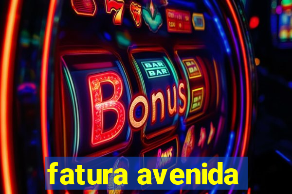 fatura avenida